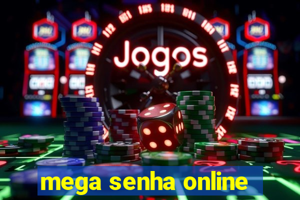 mega senha online